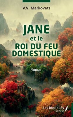 JANE et le ROI DU FEU DOMESTIQUE - Roman
