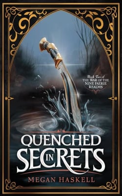 Quenched in Secrets - The War of the Nine Faerie Realms, #2