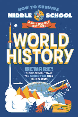 How to Survive Middle School: World History - A Do-It-Yourself Study Guide