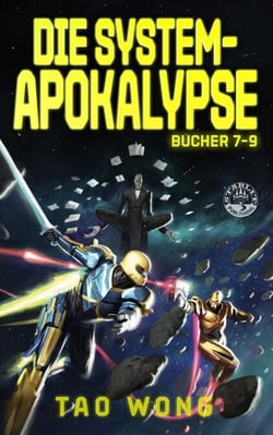 Die System-Apokalypse Bücher 7-9 - Die System-Apokalypse Sammelband, #3