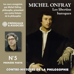 Contre-histoire de la philosophie (Volume 5.1) - Les libertins baroques I, de Pierre Charron à Cyrano de Bergerac - Volumes de 1 à 6