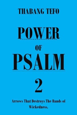 Power of Psalm 2: Arrows That Destroys Bands of Wickedness - Power of psalms