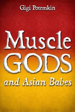 Muscle Gods and Asian Babes - Adult books by Gigi Potemkin, #22
