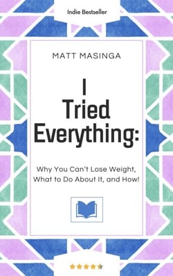 I Tried Everything: Why You Can’t Lose Weight, What to Do About It, and How!