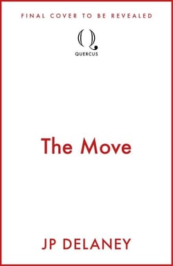 The Move - A gripping, unmissable thriller from the author of The Girl Before and Playing Nice