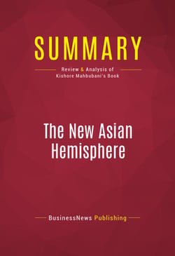 Summary: The New Asian Hemisphere - Review and Analysis of Kishore Mahbubani's Book