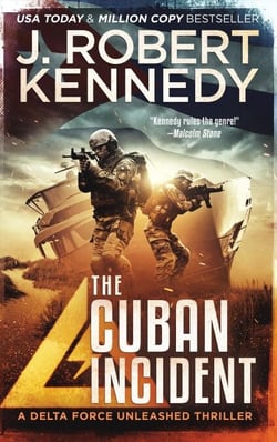The Cuban Incident - Delta Force Unleashed Thrillers, #6