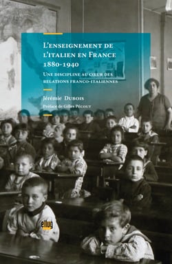 L'enseignement de l'italien en France (1880-1940) - Une discipline au cœur des relations franco-italiennes