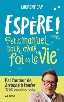 Espère ! - Petit manuel pour avoir foi en la vie