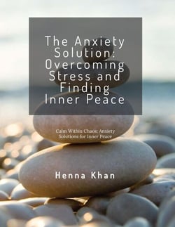 The Anxiety Solution Overcoming Stress &amp; Finding Inner Peace
