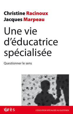 Une vie d'éducatrice spécialisée - Questionner le sens