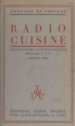 Radio-cuisine - Chroniques gastronomiques diffusées par T.S.F.