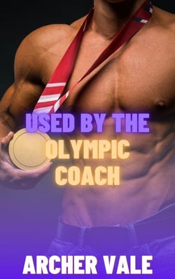 Used by the Olympic Coach - Straight to Gay Dom/sub Athletes, #3