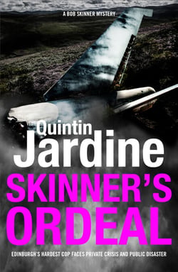 Skinner's Ordeal (Bob Skinner series, Book 5) - An explosive Scottish crime novel