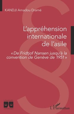 L'appréhension internationale de l'asile - De Fridtjof Nansen jusqu'à la convention de Genève de 1951