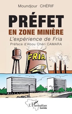 Préfet en zone minière - L'expérience de Fria
