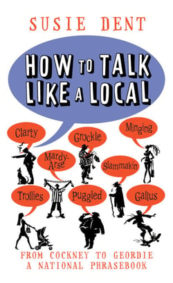 How to Talk Like a Local - A National Phrasebook from the author of Word Perfect