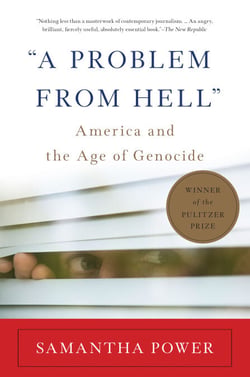 “A Problem from Hell” - America and the Age of Genocide