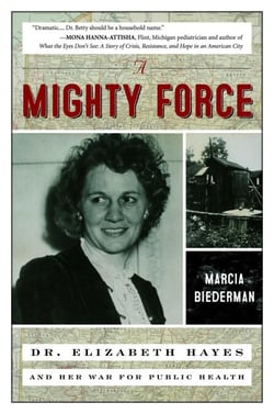 A Mighty Force - Dr. Elizabeth Hayes and Her War for Public Health