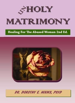 Unholy Matrimony: Healing For The Abused Woman 2nd Ed - Abuse Recovery, #1