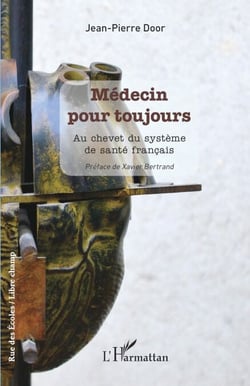 Médecin pour toujours - Au chevet du système de santé français