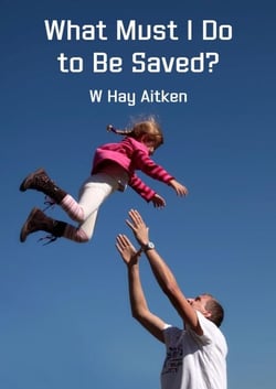 What Must I Do to Be Saved?
