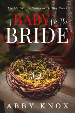 A Baby for the Bride - The Mail-Order Brides of Darling Creek, #1
