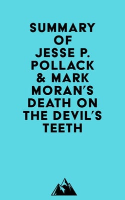 Summary of Jesse P. Pollack &amp; Mark Moran's Death on the Devil's Teeth