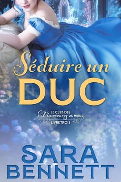 Séduire un Duc - Husband Hunters Club (French edition), #3