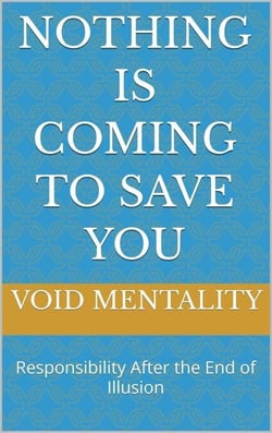 Nothing Is Coning To Save You - The Void Mentality Series, #3