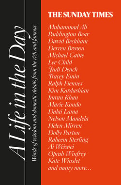 The Sunday Times A Life in the Day - Words of wisdom and domestic details from the rich and famous