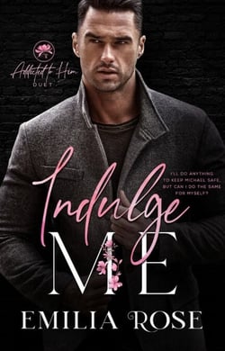 Indulge Me - Addicted to Him