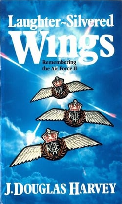 Laughter-Silvered Wings - Remembering the Air Force II