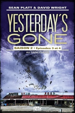 Yesterday's gone - Saison 2 - Episodes 3 et 4 Au sanctuaire - épisodes 3 et 4