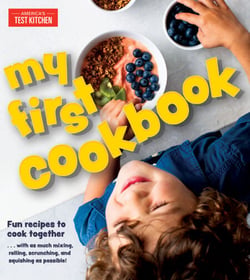 My First Cookbook - Fun recipes to cook together . . . with as much mixing, rolling, scrunching, andsquishing as possible!