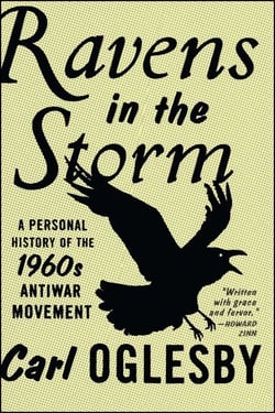 Ravens in the Storm - A Personal History of the 1960s Anti-War Movement