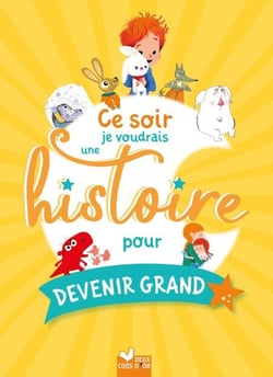 Ce soir je voudrais une histoire pour devenir grand
