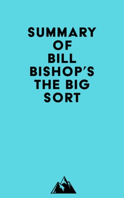 Summary of Bill Bishop's The Big Sort