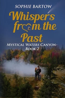 Whispers from the Past: A Small Town, Slow Burn, Friends-to-Lovers, Mystical Romance - Mystical Waters Canyon, #2