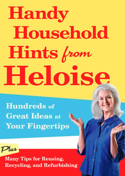 Handy Household Hints from Heloise - Hundreds of Great Ideas at Your Fingertips