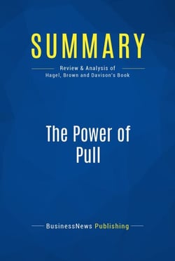 Summary: The Power of Pull - Review and Analysis of Hagel, Brown and Davison's Book