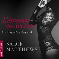 L'Étreinte des secrets - La Trilogie Fire After Dark