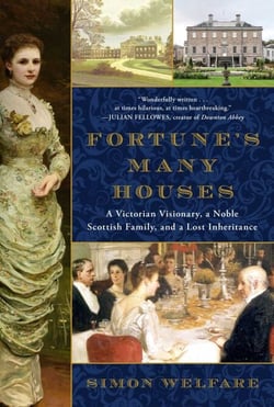 Fortune's Many Houses - A Victorian Visionary, a Noble Scottish Family, and a Lost Inheritance