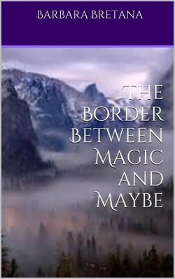 The Border Between Magic and Maybe - The Borders Between Magic and Maybe, #1