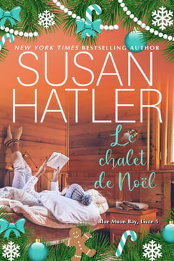 Le chalet de Noël - Série Blue Moon Bay, #5