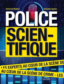 Police scientifique - Les experts au coeur de la scène de crime