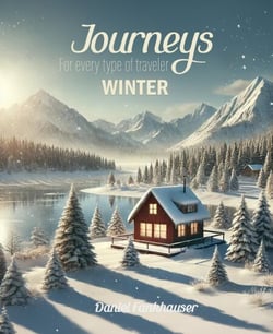 Journeys for Every Type of Traveler: Winter - Journeys for Every Type of Traveler