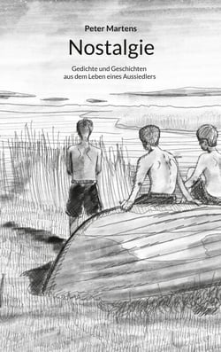 Nostalgie - Gedichte und Geschichten aus dem Leben eines Aussiedlers
