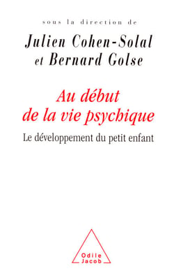 Au début de la vie psychique - Le développement du petit enfant