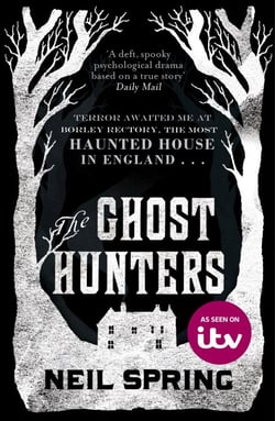 The Ghost Hunters - a chilling ghost story set in the most haunted house in England